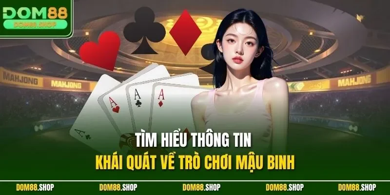 Tìm hiểu thông tin khái quát về trò chơi mậu Binh