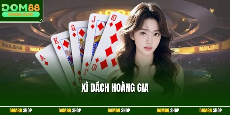 Xì dách Hoàng Gia